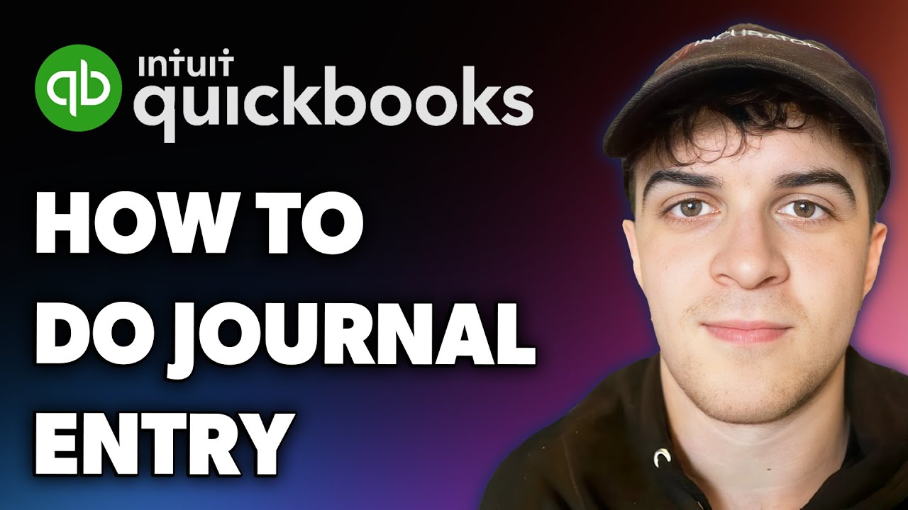 How to Do Quickbooks Journal Entry (Full 2025 Guide)