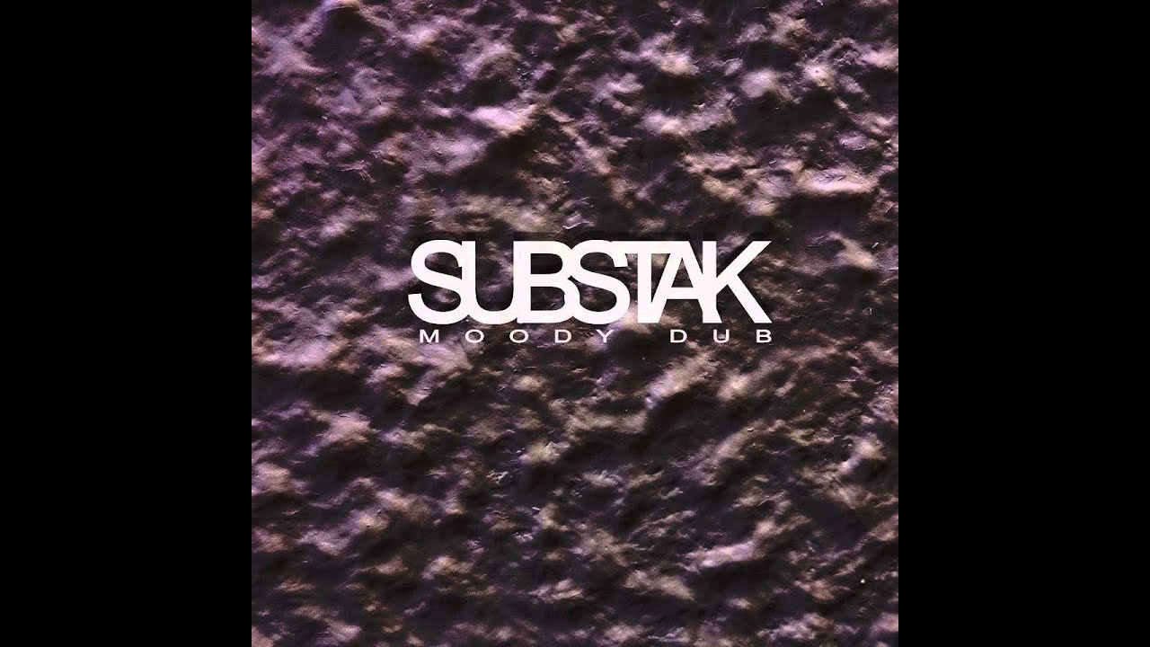 Substak - Moody Dub