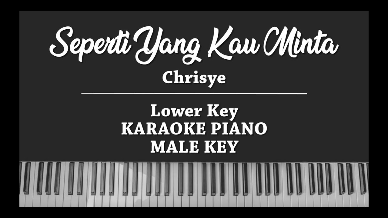 Seperti Yang Kau Minta (LOWER KARAOKE PIANO COVER) Chrisye