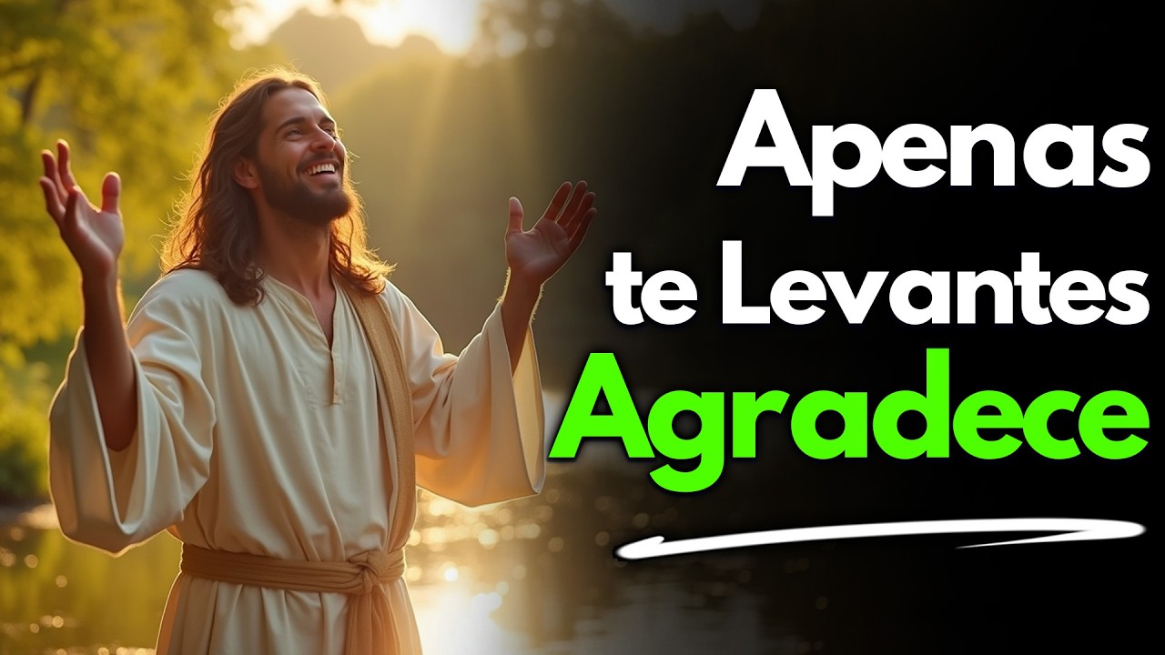 AGRADECE a DIOS por este NUEVO DIA para VIVIR FELIZ | PODEROSA Oracion de la MAÑANA de FE