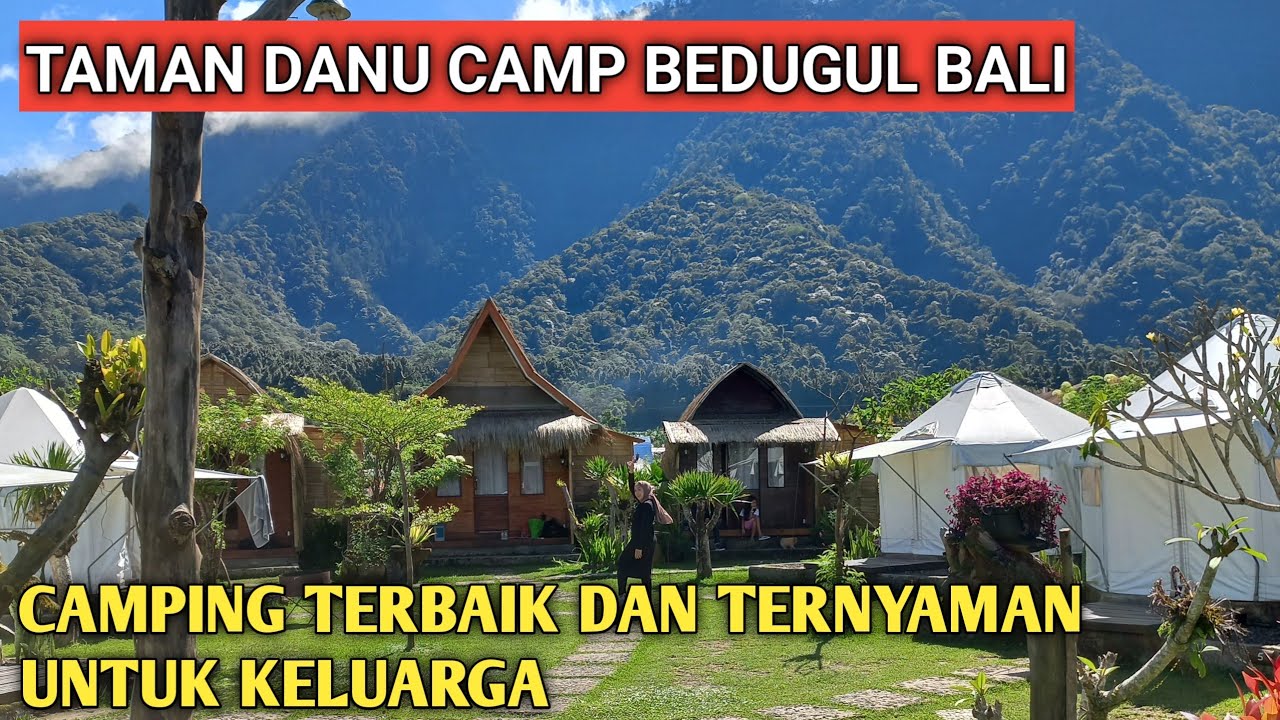 Taman Danu Camp Bedugul Bali | Camping Terbaik dan Ternyaman Untuk Keluarga