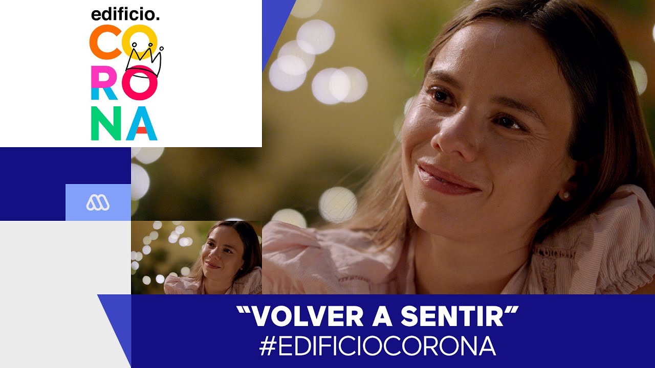 #EdificioCorona - ¡Volver a sentir! - Mejores Momentos / Capítulo 10