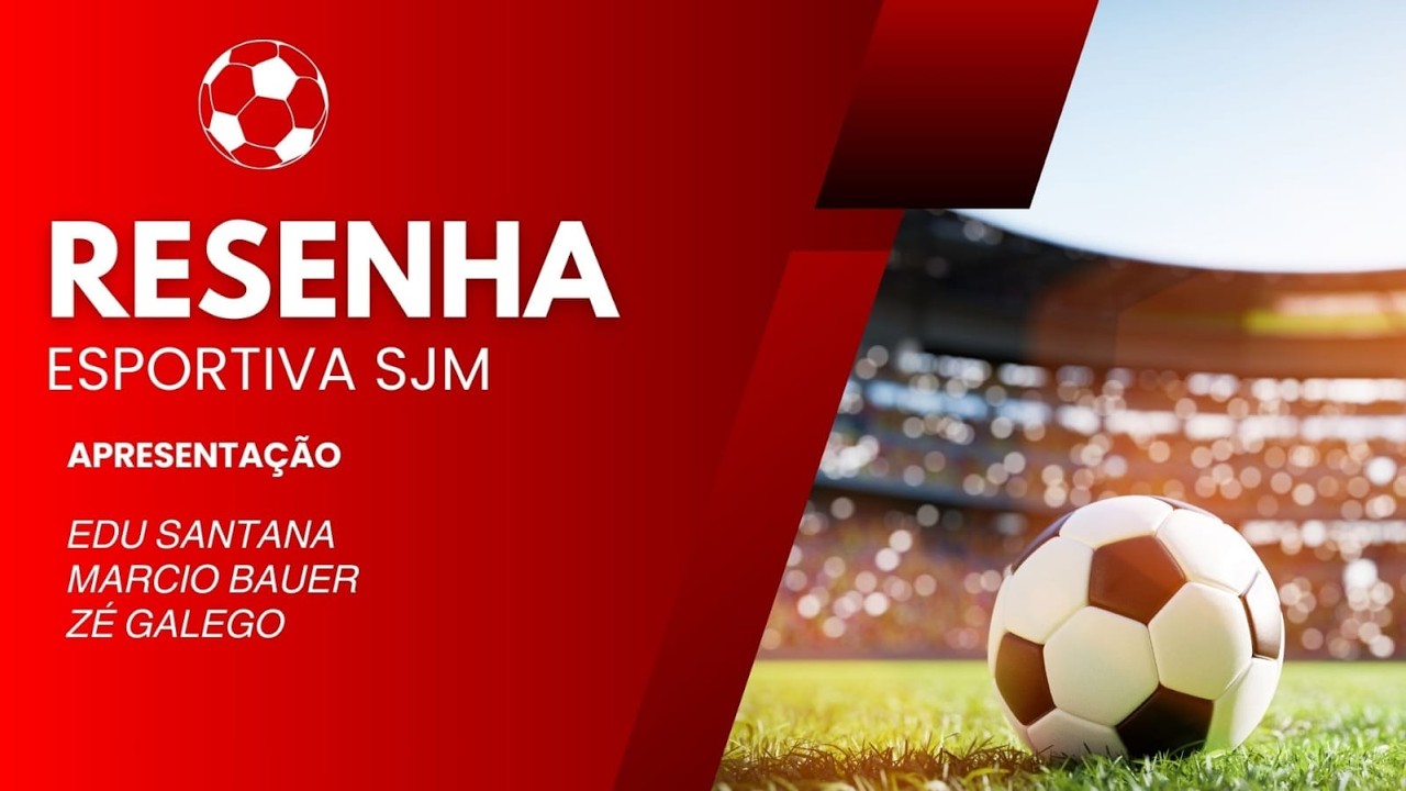 RESENHA ESPORTIVA SJM - 16/03/2026