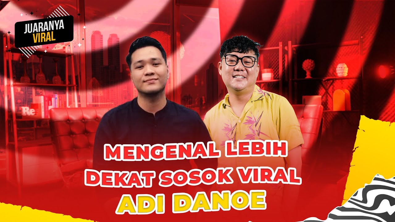 MENGENAL LEBIH DEKAT SOSOK VIRAL ADI DANOE - JUARANYA VIRAL