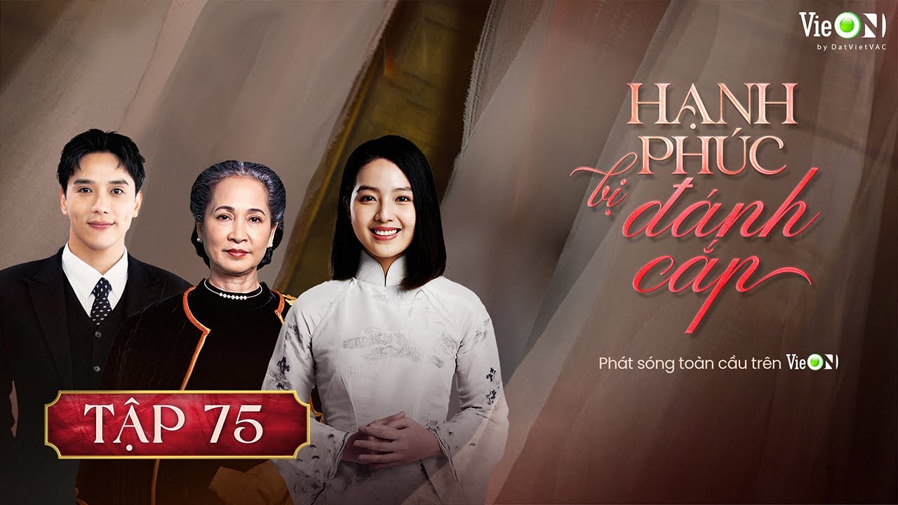 Hạnh Phúc Bị Đánh Cắp (Phần 2) - FULL Tập 75 | Gia Đấu Việt Hot Nhất | Xem TRỌN BỘ trên VieON
