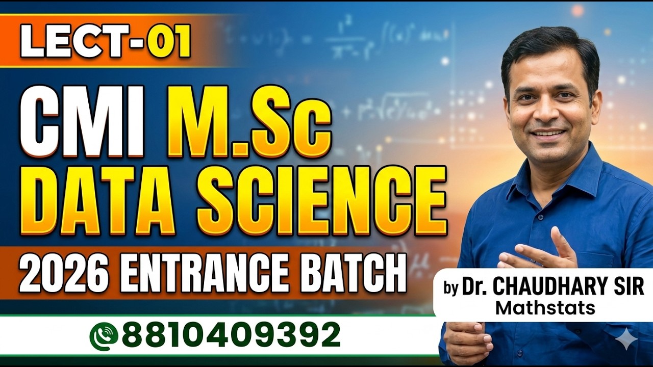 Lect-01 : CMI M.Sc Data Science 2026 Entrence Batch | Dr Chaudhary Sir | Mathstats @8810409392