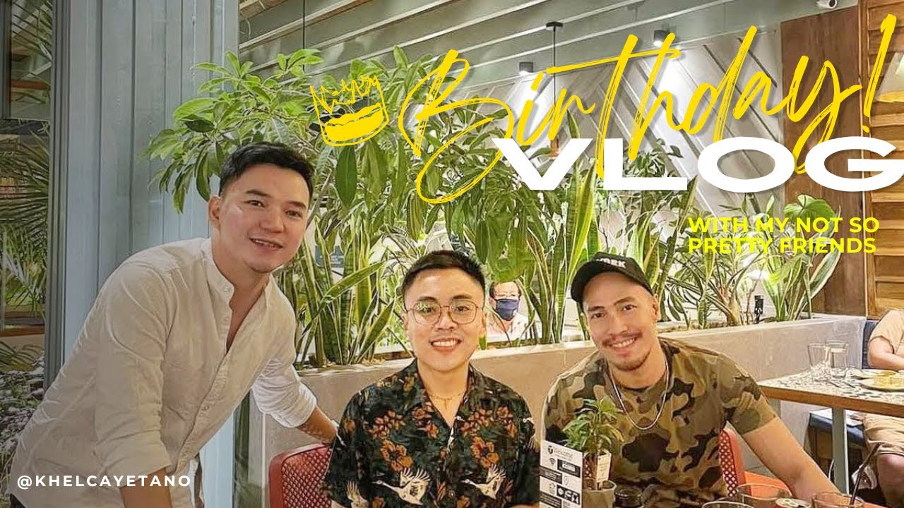 Birthday Vlog with friends 🥰 | Khel Cayetano