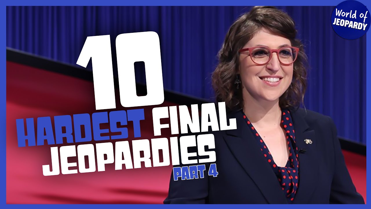 The 10 Hardest Final Jeopardy Rounds: Part 4 | World of Jeopardy