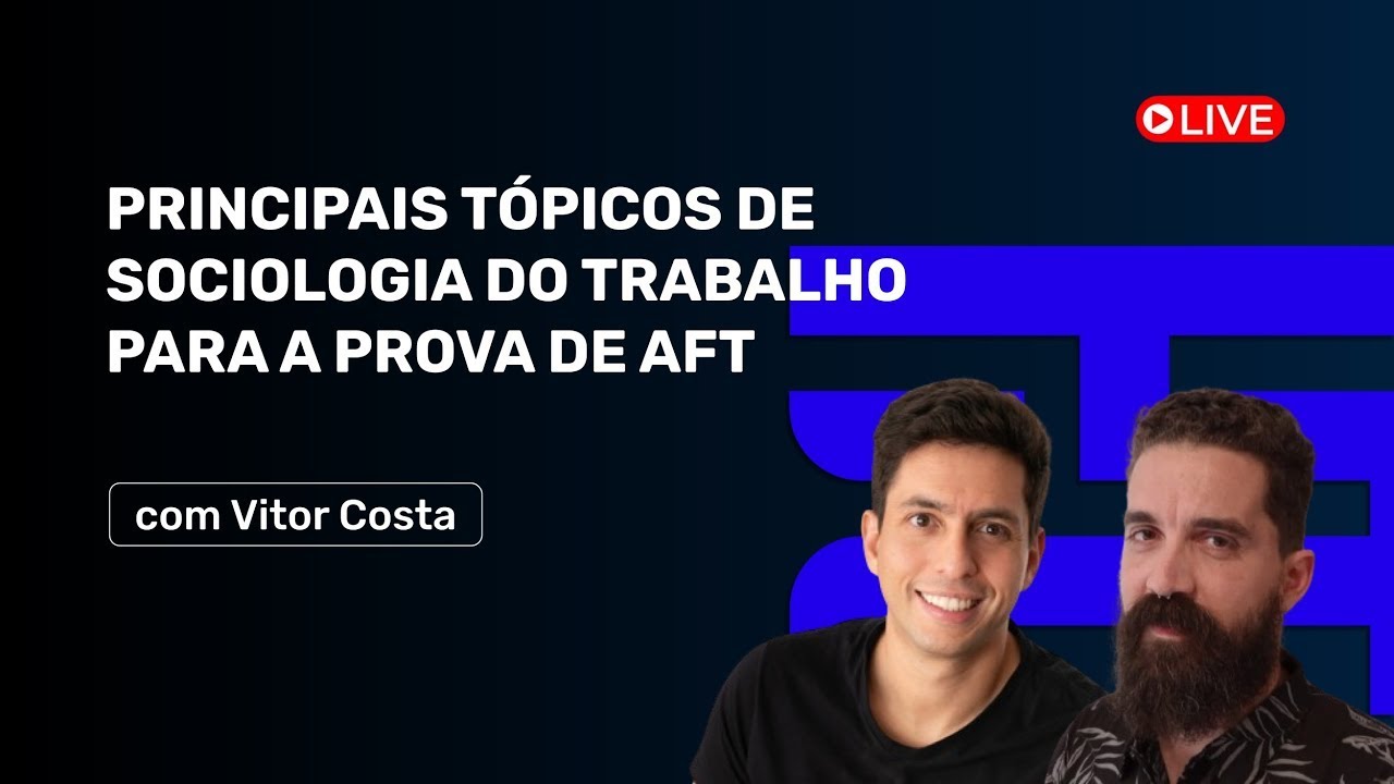O que focar em SOCIOLOGIA DO TRABALHO? | Live com Thiago Raso | CNU 2024 | AFT | BLOCO 4 | EIXO 3