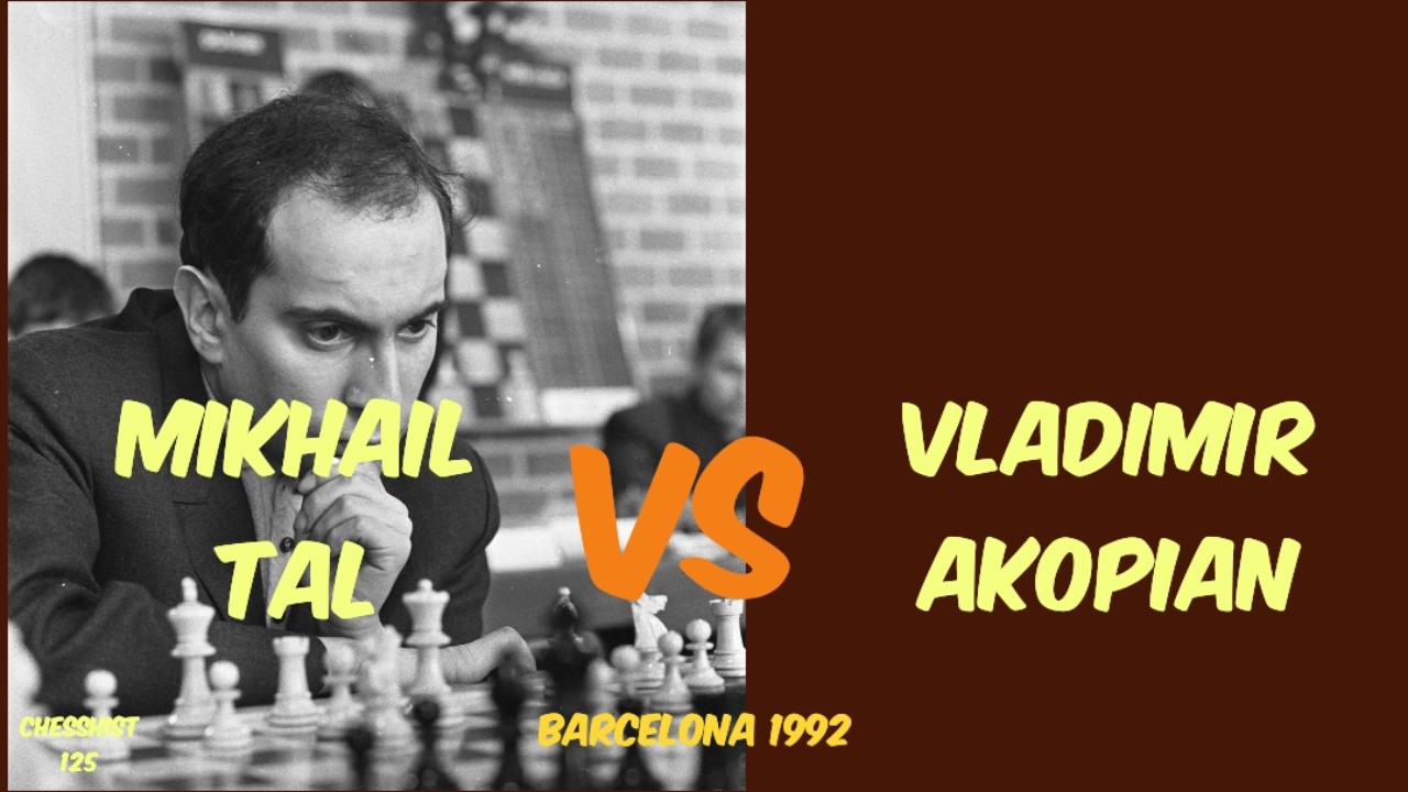 Mikhail Tal vs Vladimir Akopian (Barcelona 1992) # chess