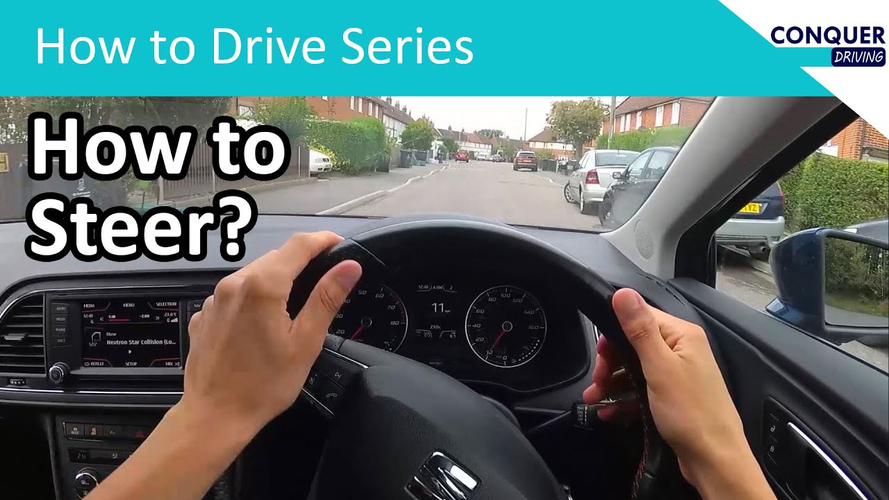 How to steer a car properly - includes advice for the driving test in Great Britain