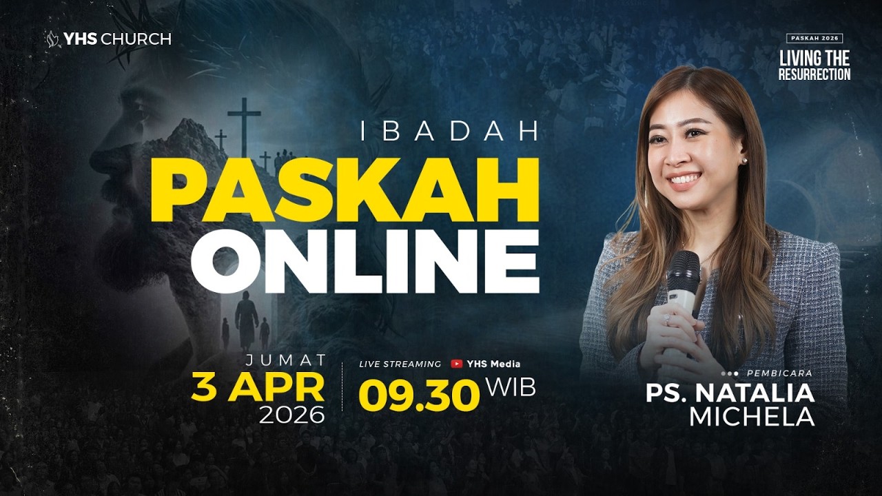 IBADAH PASKAH ONLINE GEREJA YHS - LIVING THE RESURRECTION | Ps NATALIA MICHELA - 03 APRIL 2026