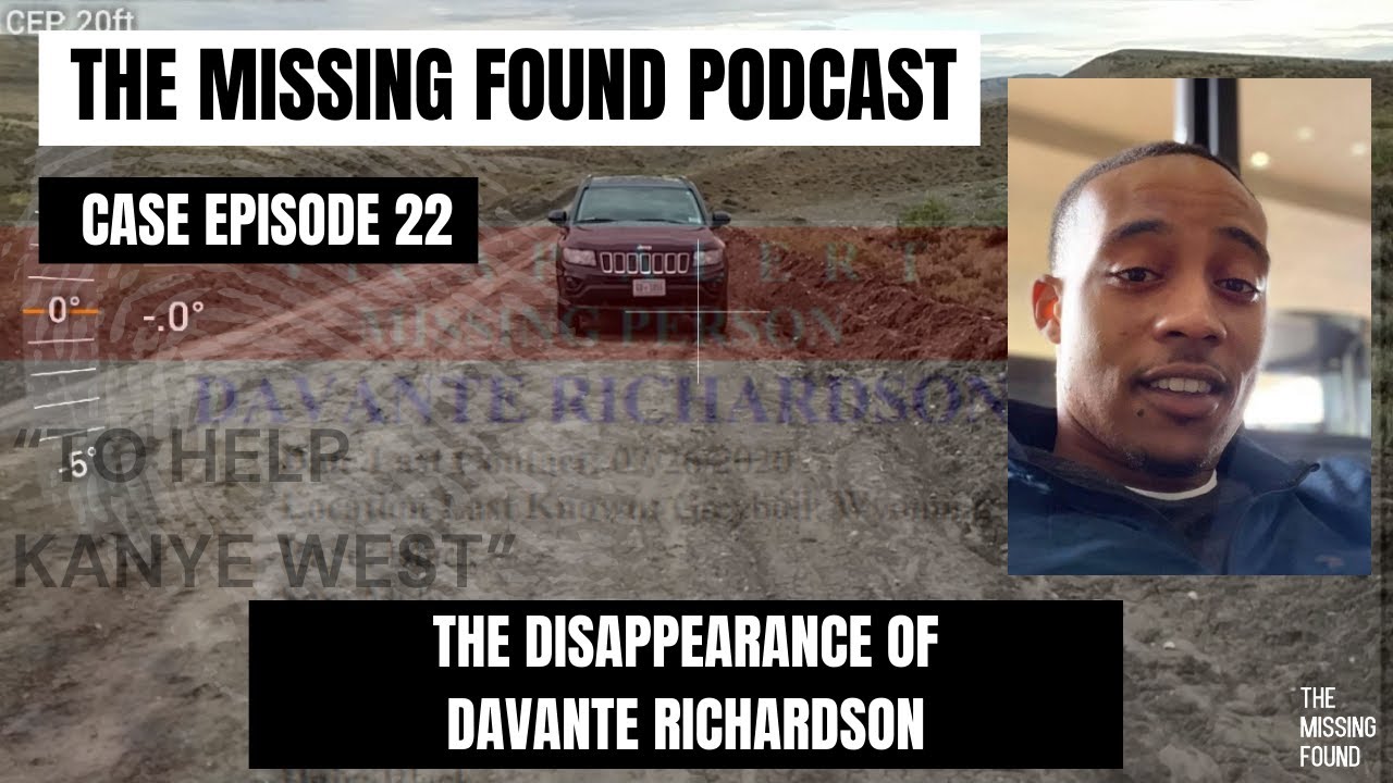 22: Davante Richardson | A  Never Ending Trip of Hopes, Dreams, & Bizarre Mystery| The Missing Found