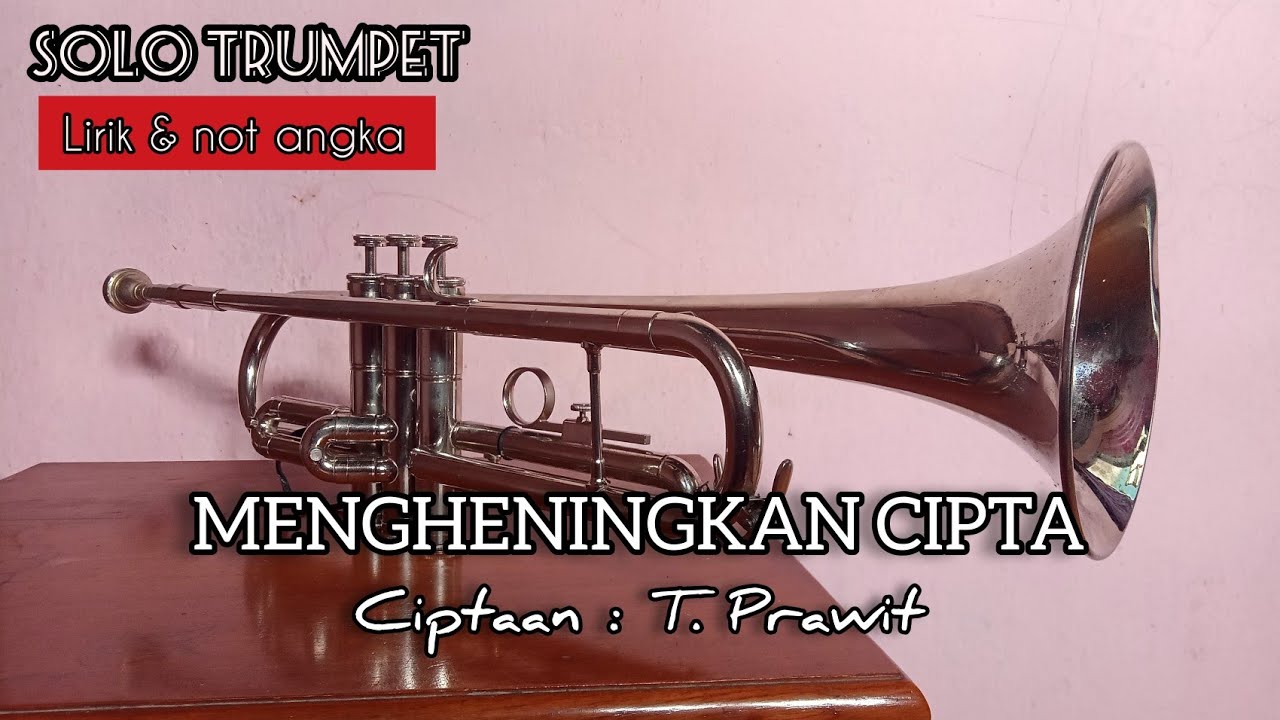 MENGHENINGKAN CIPTA ciptaan : T. Prawit//trumpet solo lirik dan not angka