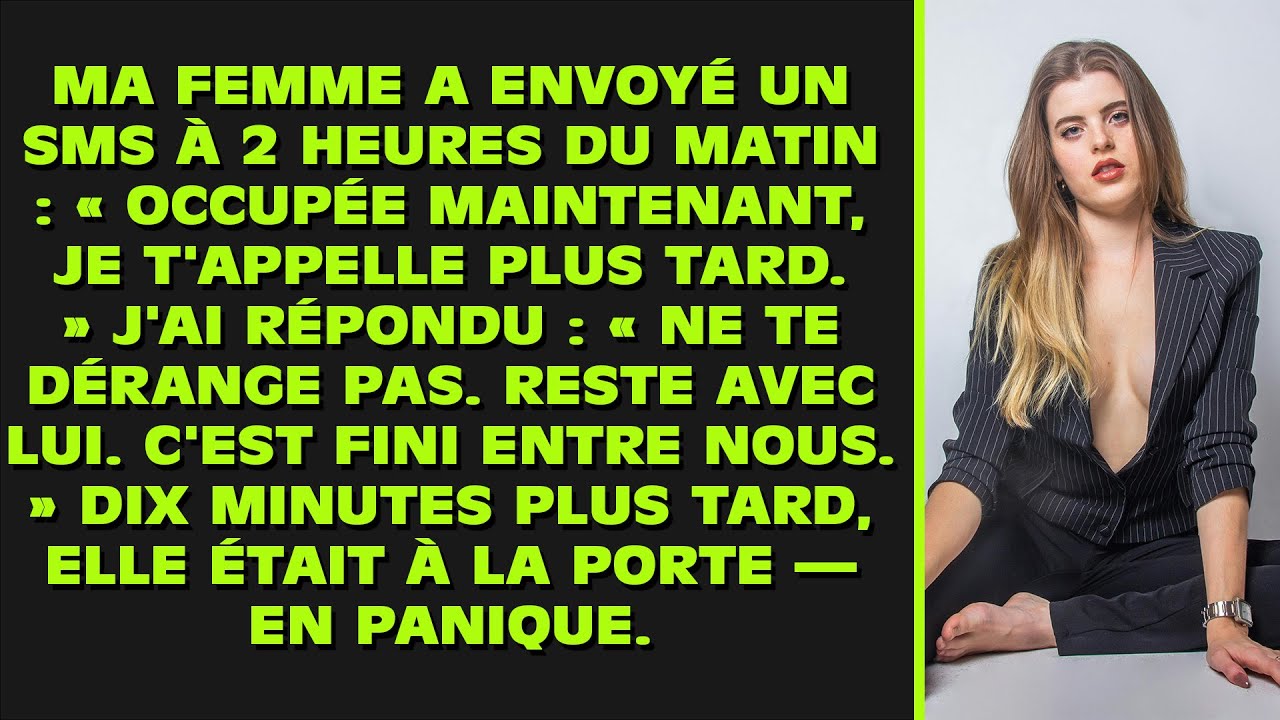 Ma femme m'a envoyé un SMS à 2h du matin : « Occupée, je t’appelle après. » Ma réponse : « Ne t'inqu