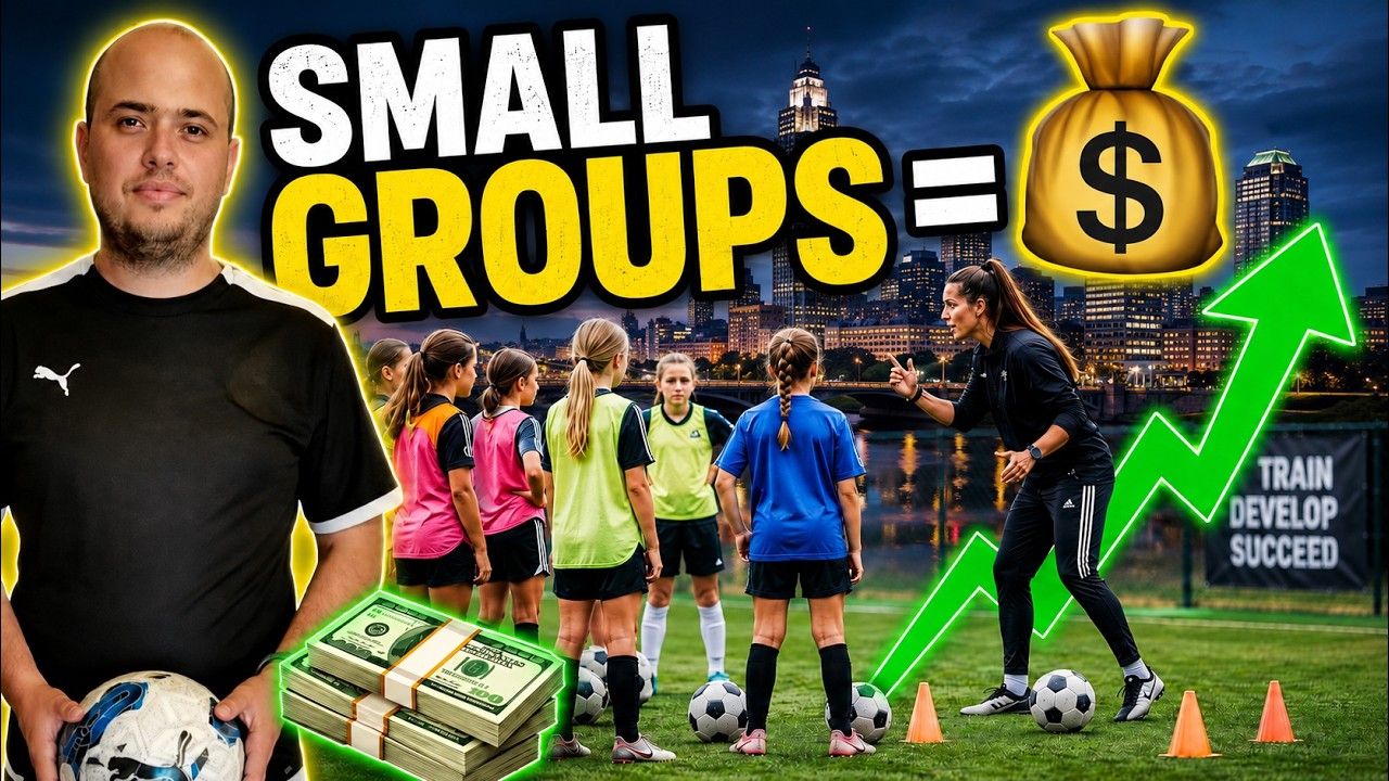 ⚽︎ How to Design a Small Group Session That Maximizes Profit in Your Soccer Coaching Business