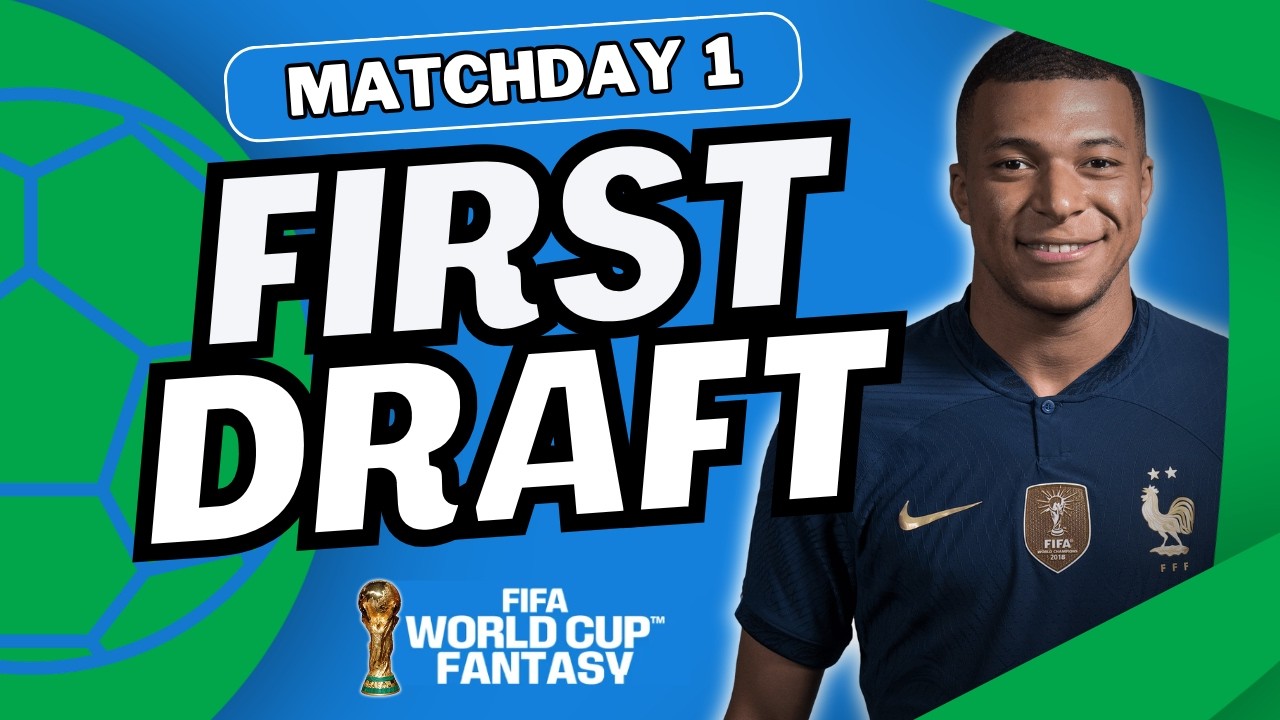 FIFA WORLD CUP FANTASY MD1 FIRST TEAM SELECTION DRAFT | FIFA WC 2026 FANTASY FOOTBALL