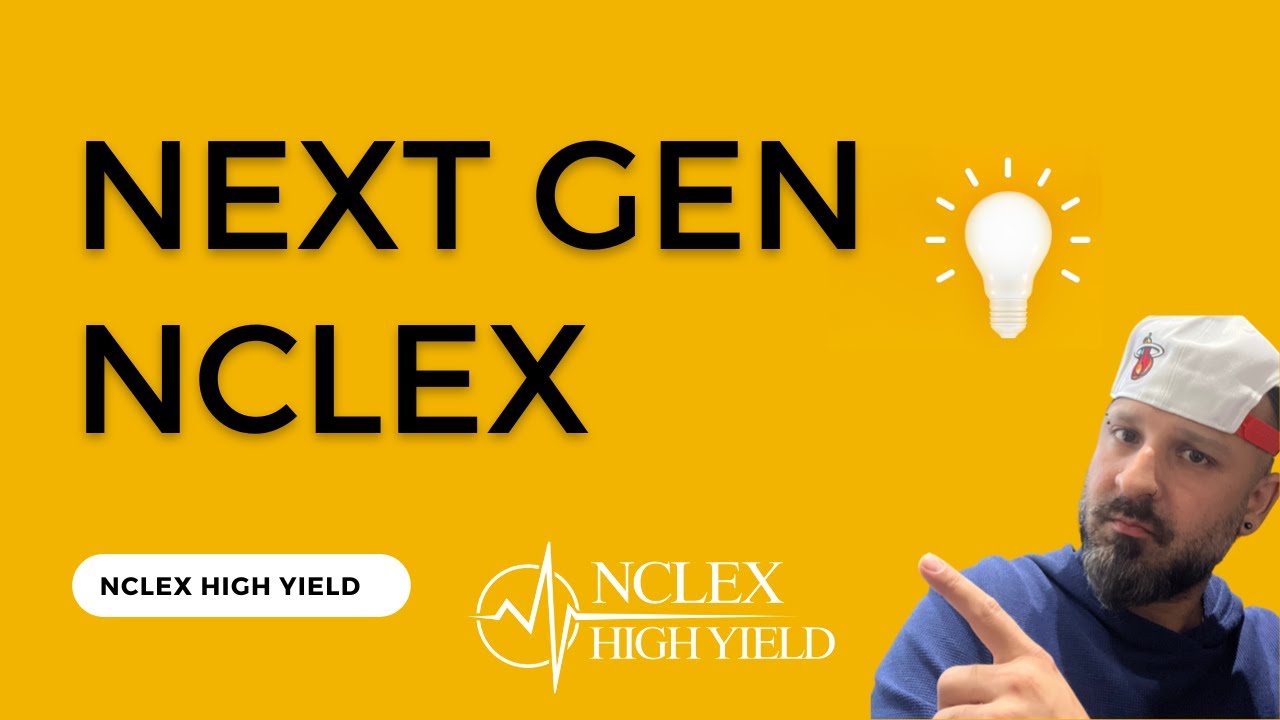 THE NEXT GENERATION NCLEX | NCLEX HIGH YIELD