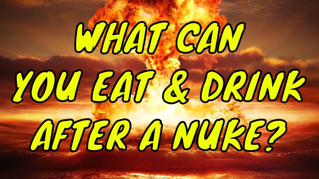 What Can You Eat & Drink After A Nuclear War?