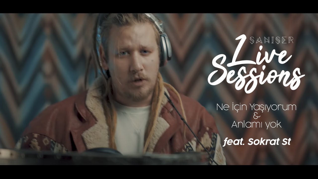 Şanışer Live Sessions - Ne İçin Yaşıyorum & Anlamı yok (feat. Sokrat St)