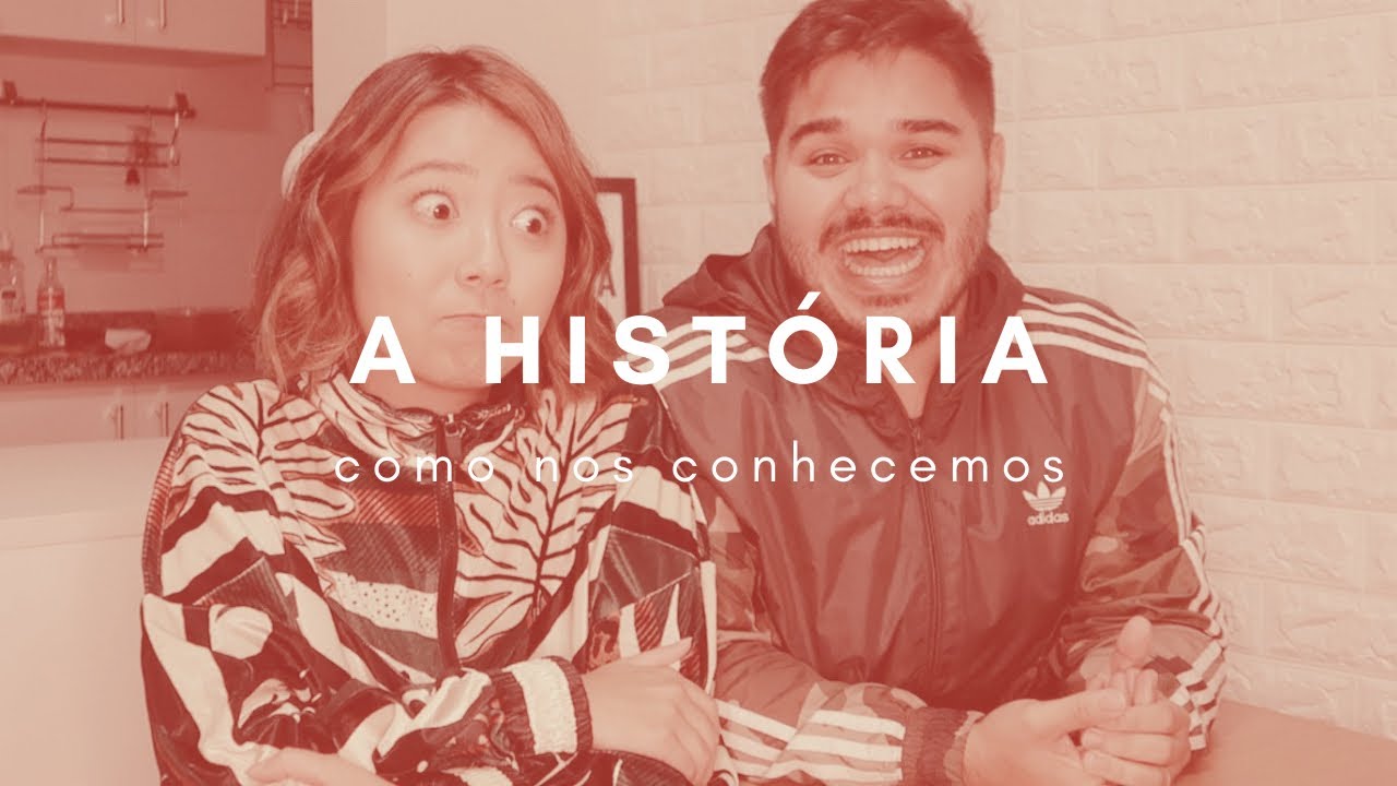 A história de como nos conhecemos