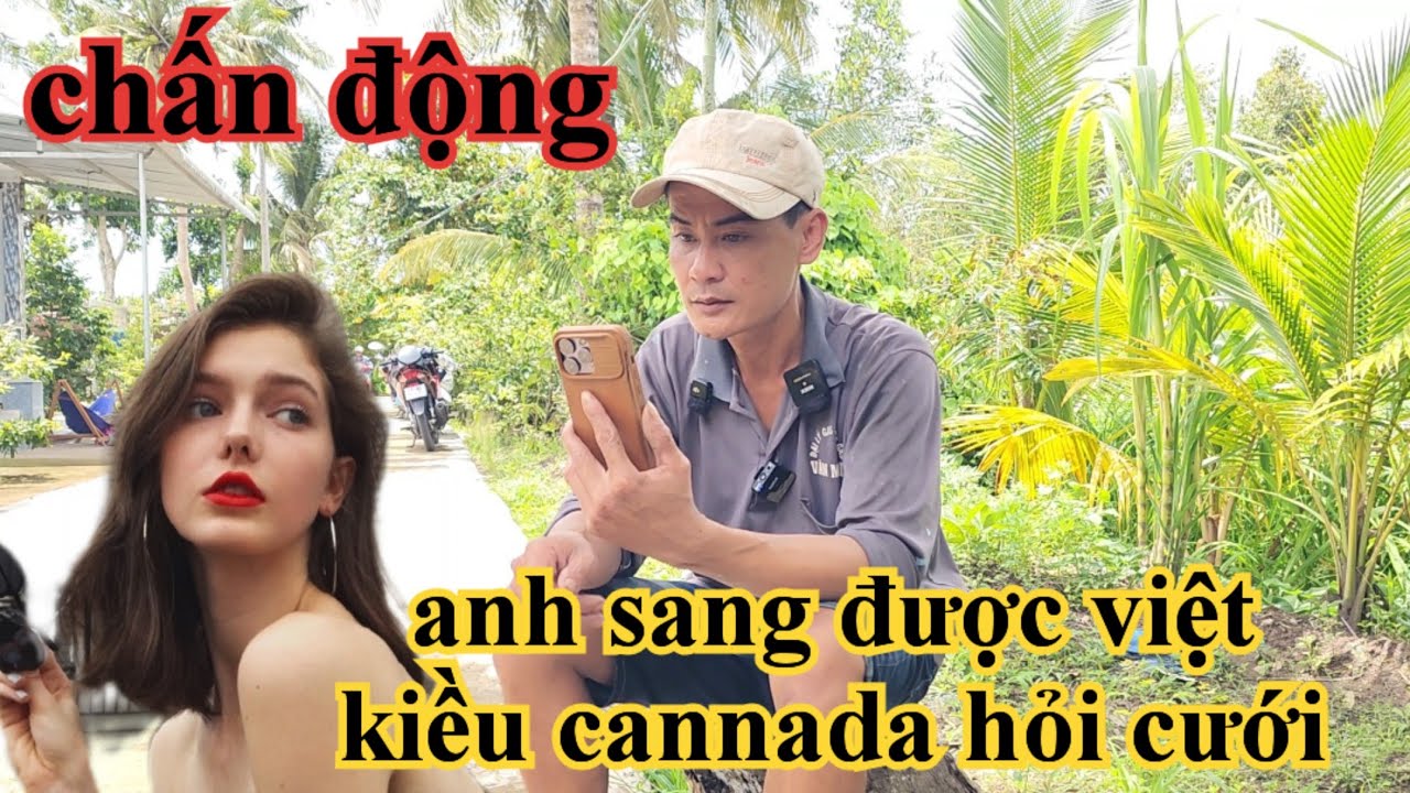 Chấn động anh sang được việt kiều cannađa rước đi nước ngoài