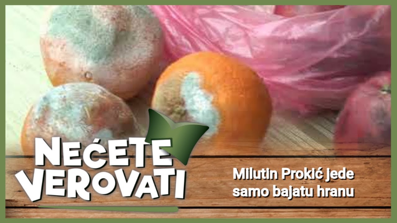 NEĆETE VEROVATI - Milutin Prokić jede samo bajatu hranu