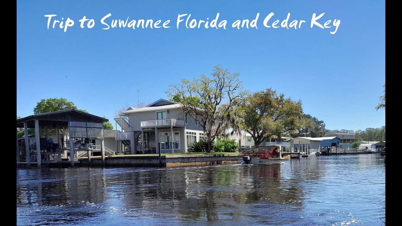 Our Visit to Suwannee Florida and Cedar Key