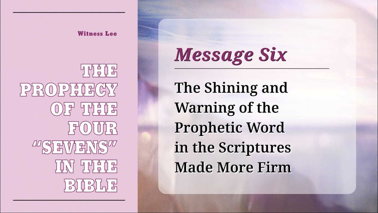 Message 6: The Shining and Warning of the Prophetic Word in the Scriptures Made More Firm