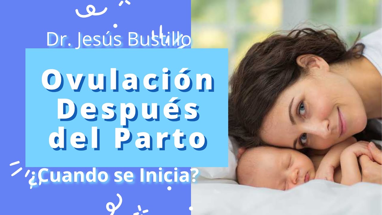 OVULACION Despues del PARTO  Cuando se inicia | 2021 |
