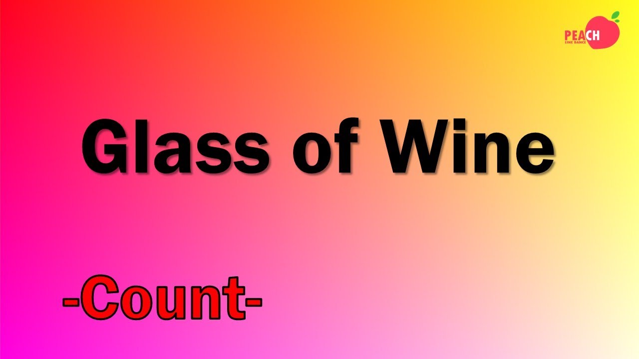 Glass of Wine Line Dance  - Count
