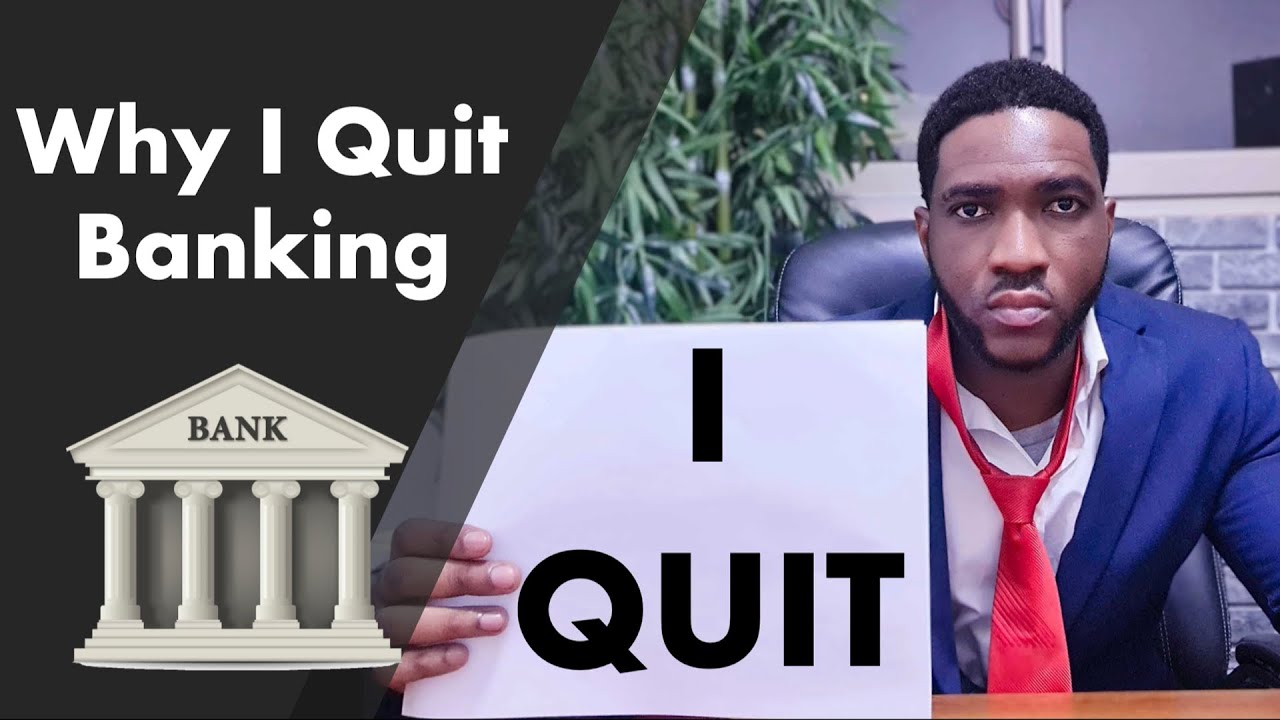 WHY I QUIT TRADITIONAL BANKING