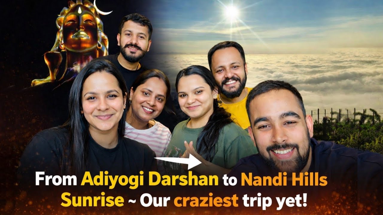 From Adiyogi Darshan to Nandi Hills Sunrise ~ Our craziest trip yet! | Nandi Hills | Adiyogi
