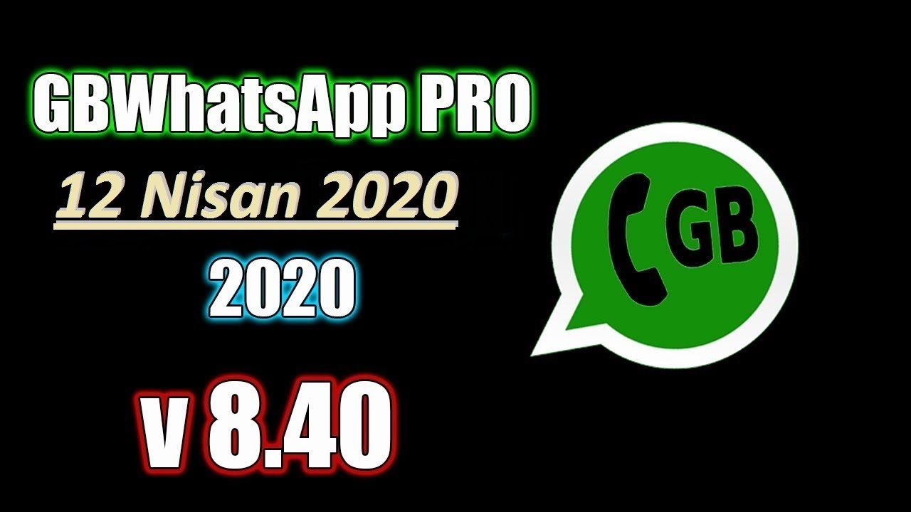 12 Nisan 2020 GB WHATSAPP EN SON S&Uuml;R&Uuml;M &Ccedil;IKTI v8.40 LİNK