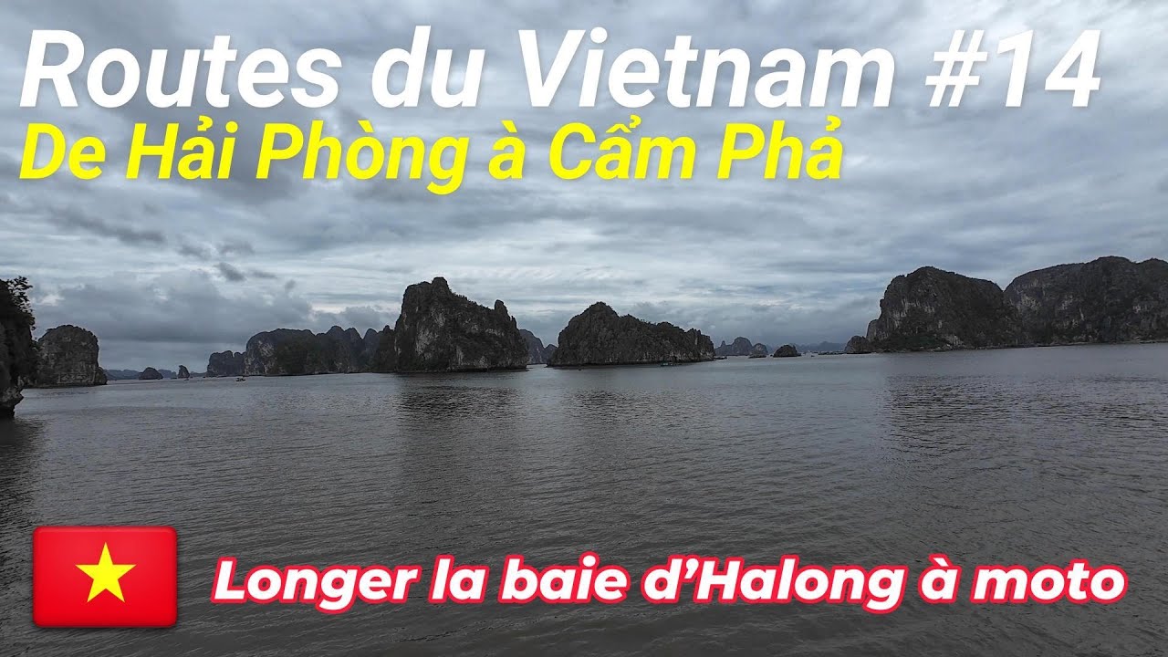 Routes du Vietnam #14 | De Hải Phòng à Cẩm Phả - Longer la baie d’Halong à moto