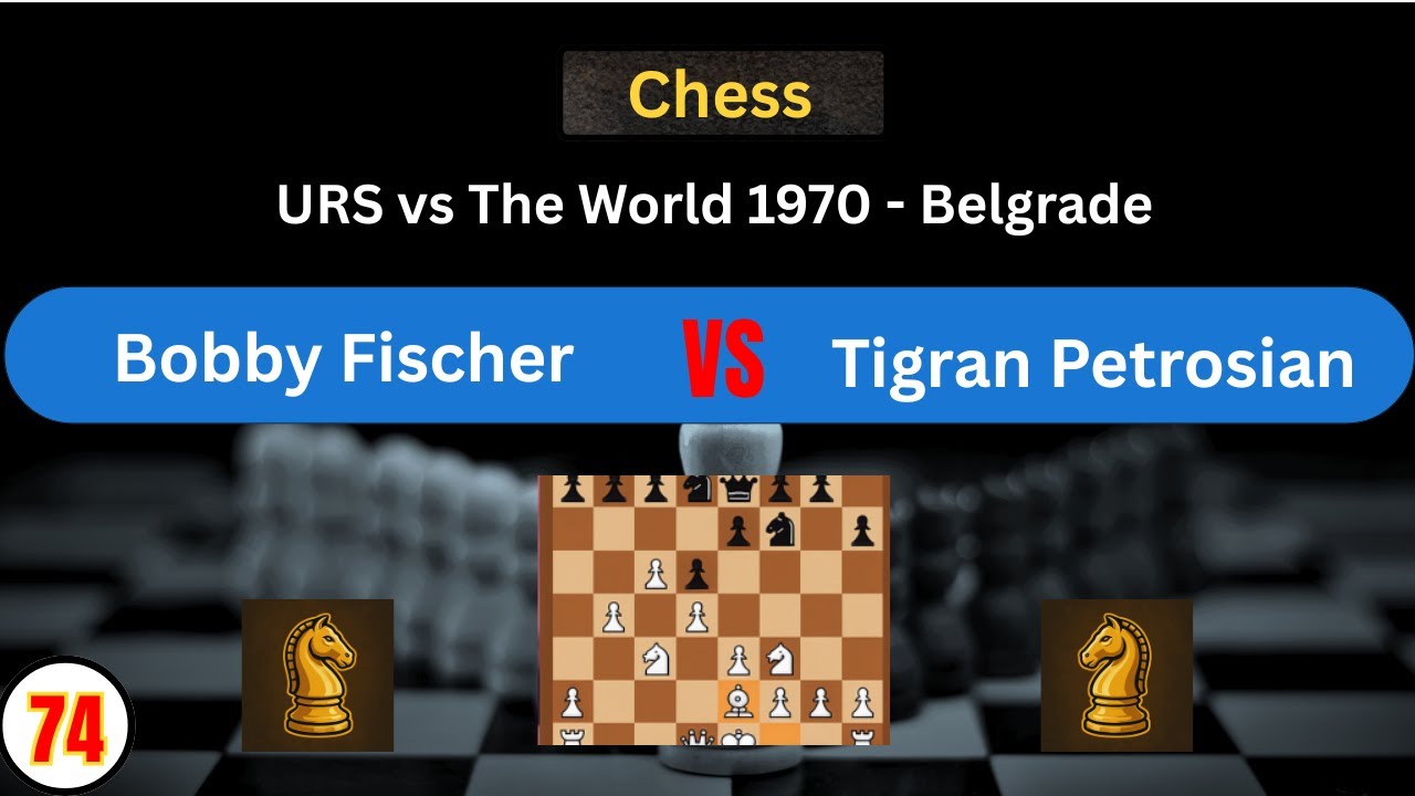 Tigran Petrosian VS Bobby Fischer | URS vs The World 1970  Belgrade, Yugoslavia
