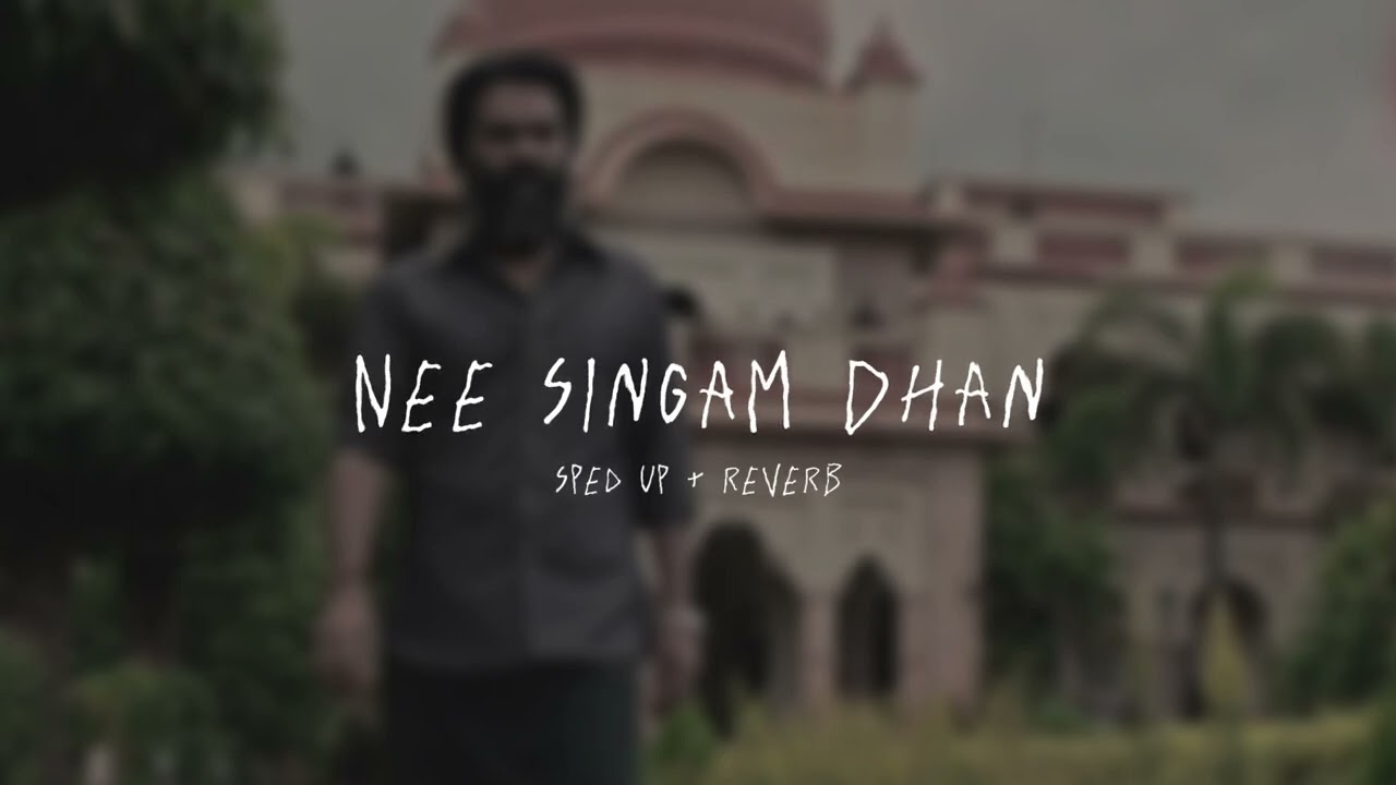 Nee Singam Dhan - sped up + reverb (From 