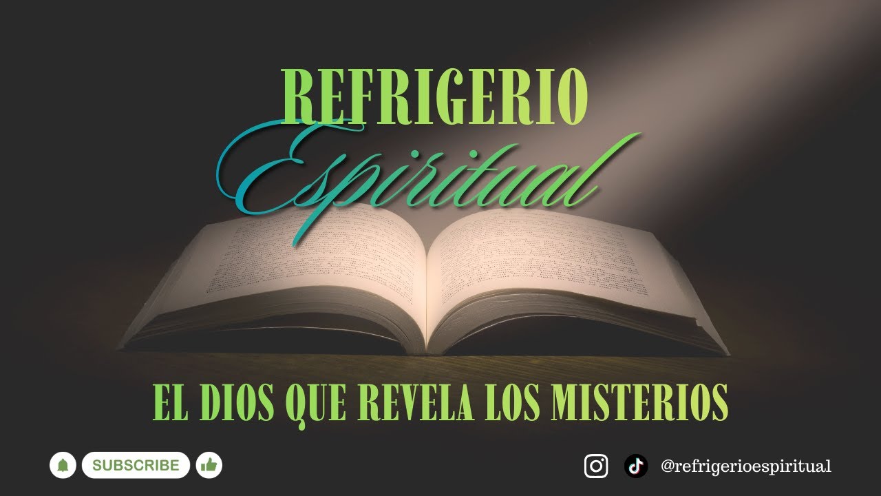 Refrigerio Espiritual del Día de Hoy: El Dios Que Revela Los Misterios