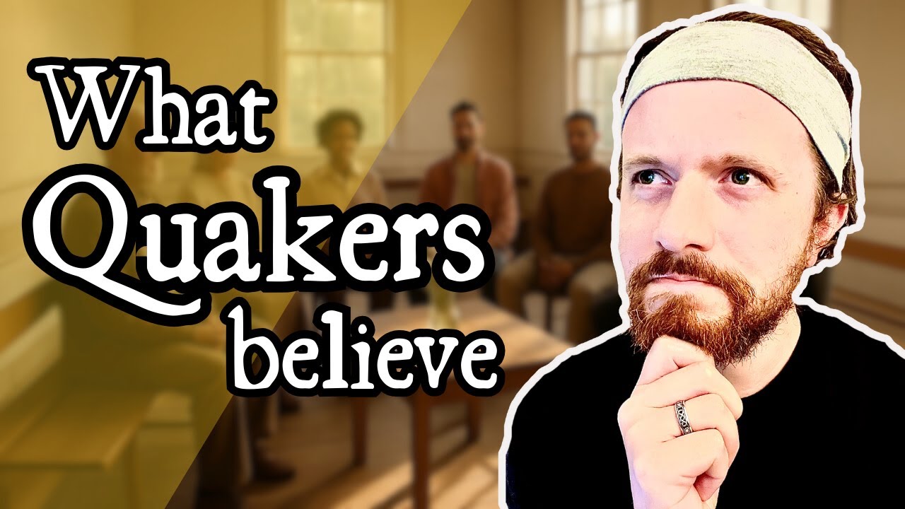 What Do Quakers ACTUALLY Believe?