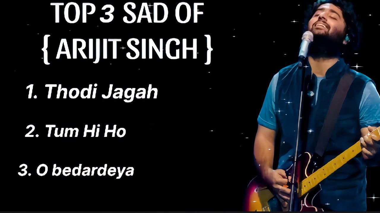 Top 3  sad songs of Arijit singh | Arijit singh sad songs | sad songs | sad songs list |