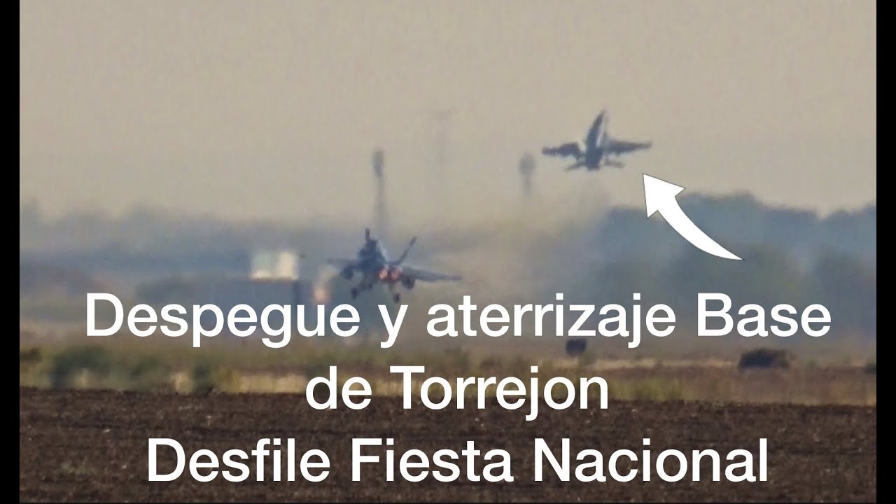 Despegue y aterrizaje Base de Torrejón, aeronaves Participantes Desfile Día de l Fiesta Nacional