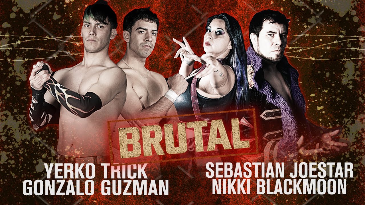 Max Brutal - Lucha en Equipos Yerko&Gonzalo vs Sebastian Joestar & Nikki Blackmoon