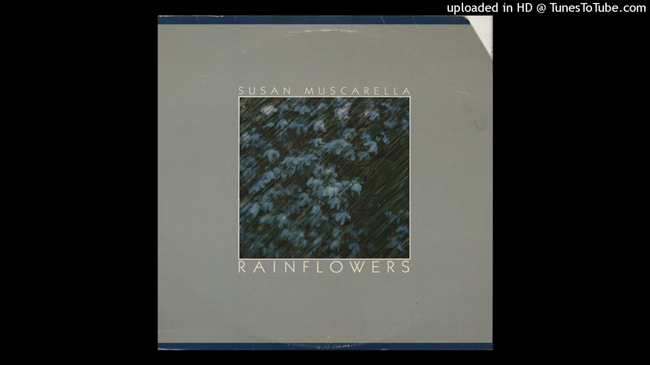 Susan Muscarella &ndash; Rainflowers (1979)