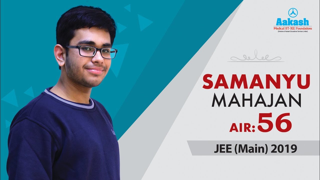 Samanyu Mahajan JEE Main 2019 All India Rank 56 | Aakash Institute