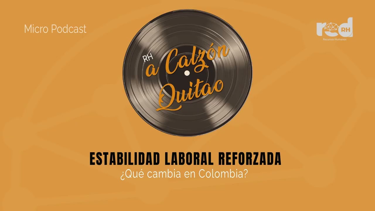 Estabilidad Laboral Reforzada l Decreto 120 del 2025 l Félix López