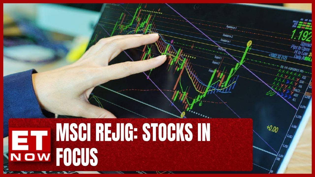 MSCI Rejig: Stocks In Focus | Stock Market | ET Now