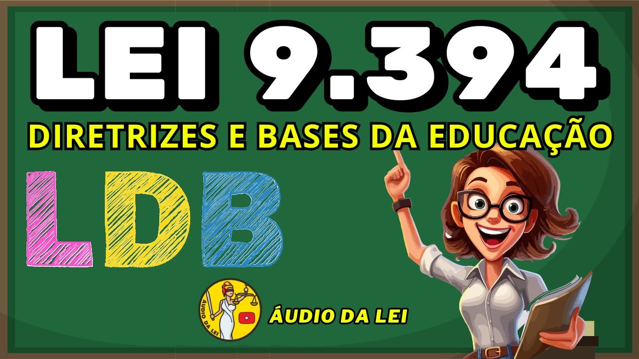 Lei 9.394 EM ÁUDIO | Diretrizes e Bases da Educação LDB