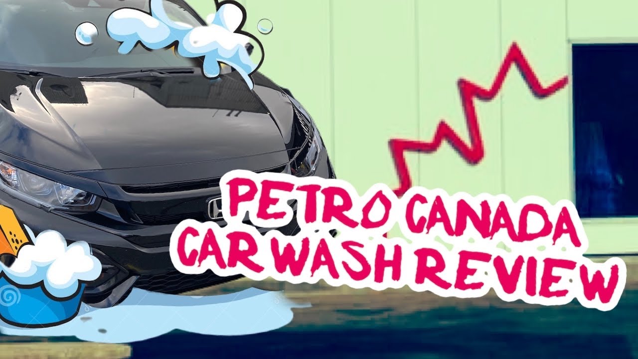 PETRO CANADA CARWASH REVIEW 2020