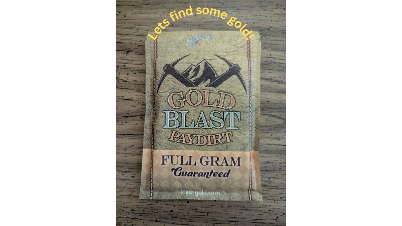 Klesh gold blast paydirt