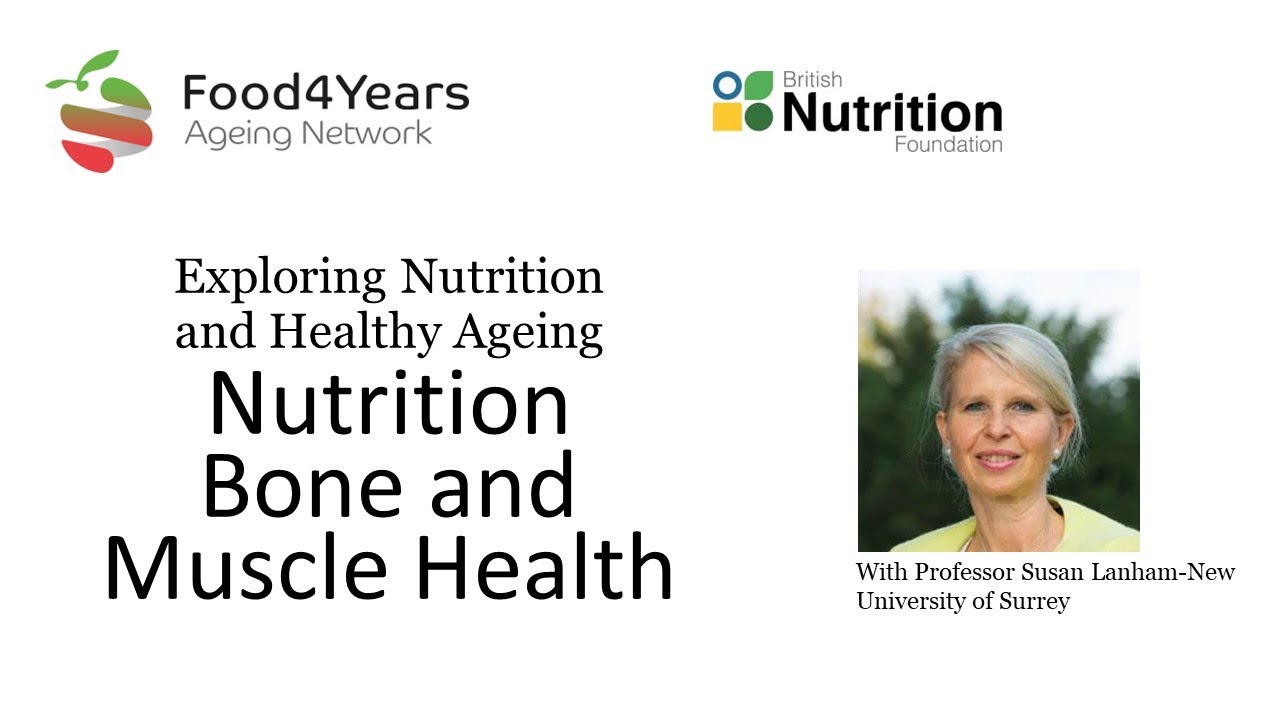 Exploring Nutrition and Healthy Ageing: Nutrition & Bone and Muscle Health